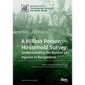 A Million Person Household Survey: Understanding the Burden of Injuries in Bangladesh