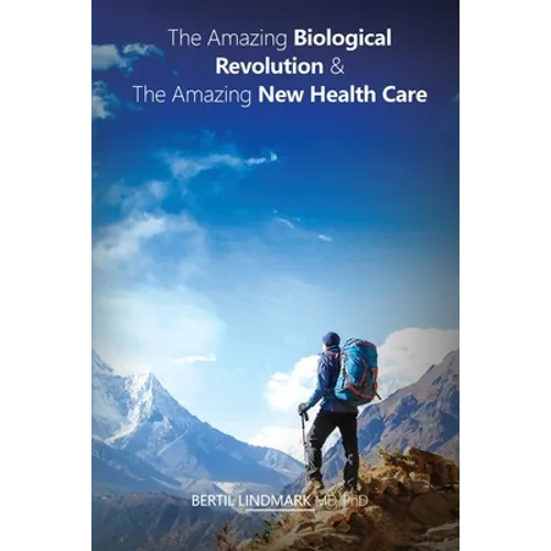 The Amazing Biological Revolution and The Amazing New Health Care