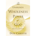 The Unbroken Wholeness Power of God