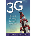3g: The Art of Living Beyond Your Life: How to pass on your hard-earned values so next generations start on your shoulder, not under your feet.