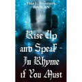 Rise Up and Speak - In Rhyme if You Must