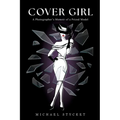 Cover Girl: A Photographer's Memoir of a Prized Model