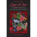 Queer for Fear: Horror Film and the Queer Spectator