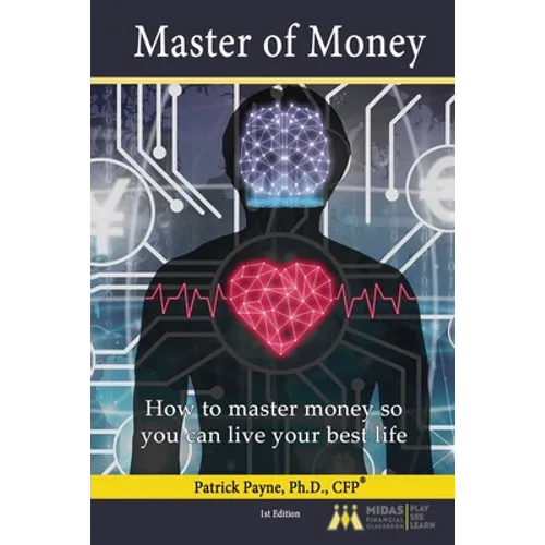 Master of Money: How to master money to live your best life!