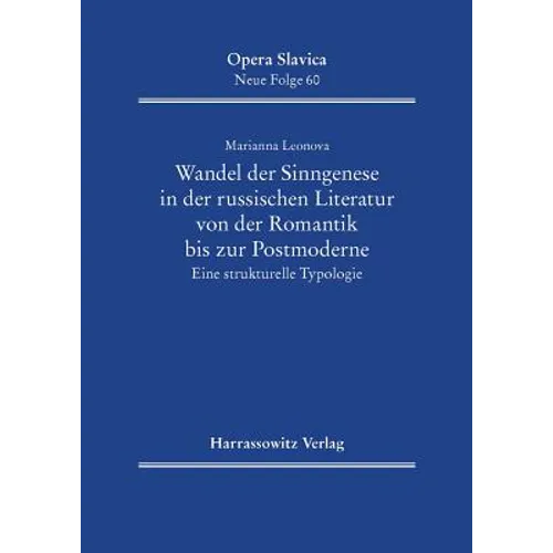 Wandel Der Sinngenese in Der Russischen Literatur Von Der Romantik Bis Zur Postmoderne: Eine Strukturelle Typologie
