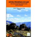 Historia Prehispánica de Huari: Desde Chavín hasta los Inkas 3000 años de Historia