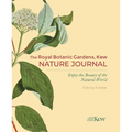 The Royal Botanic Gardens, Kew Nature Journal: Enjoy the Beauty of the Natural World
