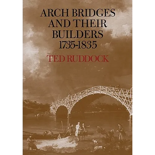 Arch Bridges and Their Builders 1735 1835