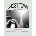 Ghost Town: New York City: Pandemic COVID-19