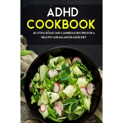 ADHD Cookbook: 40+Stew, Roast and Casserole recipes for a healthy and balanced ADHD diet