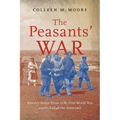 The Peasants' War: Russia's Home Front in the First World War and the End of the Autocracy