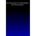 Key Documents to Understanding the Great Apostasy