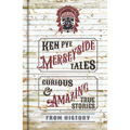 Merseyside Tales: Curious and Amazing True Stories from History