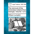 The Removal of the Cherokee Indians from Georgia. Volume 1 of 2
