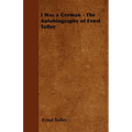 I Was a German - The Autobiography of Ernst Toller