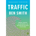 Traffic: Genius, Rivalry, and Delusion in the Billion-Dollar Race to Go Viral