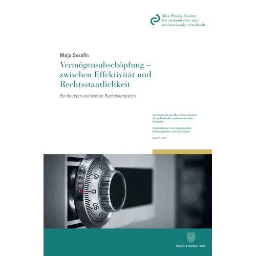 Vermogensabschopfung - Zwischen Effektivitat Und Rechtsstaatlichkeit: Ein Deutsch-Polnischer Rechtsvergleich
