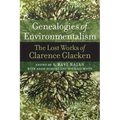 Genealogies of Environmentalism: The Lost Works of Clarence Glacken
