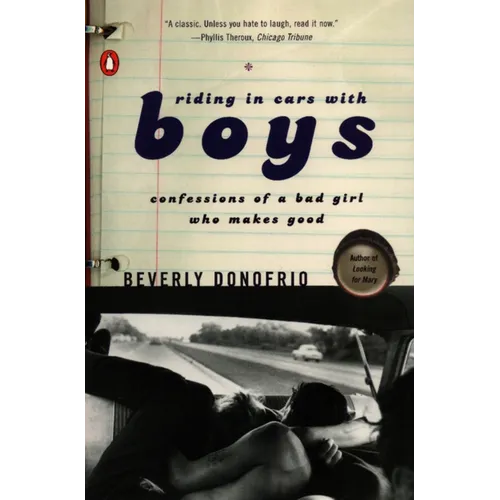 Riding in Cars with Boys: Confessions of a Bad Girl Who Makes Good