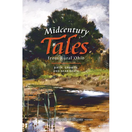 Midcentury Tales from Rural Ohio: Birth, Growth, and Near Death
