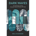 Dark Waves: The Synthesizer and the Dystopian Sound of Britain (1977-80)