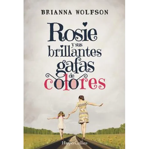 Rosie Y Sus Brillantes Gafas de Colores: (Rosie Colored Glasses - Spanish Edition)