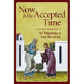 Now Is the Accepted Time: Lenten Sermons of St Theophan the Recluse