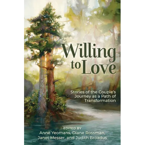 Willing to Love: Stories of the Couple's Journey as a Path of Transformation