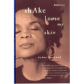 Shake Loose My Skin: New and Selected Poems