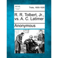 R. R. Tolbert, Jr., vs. A. C. Latimer