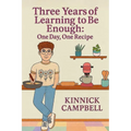 Three Years of Learning to Be Enough: One Day, One Recipe