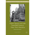 Urban Space and Late Twentieth-Century New York Literature: Reformed Geographies