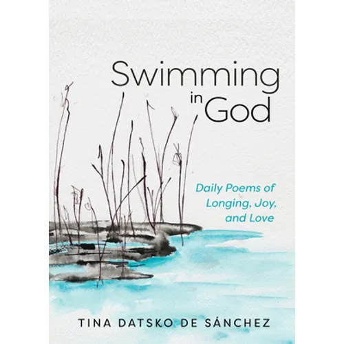 Swimming in God: Daily Poems of Longing, Joy, and Love