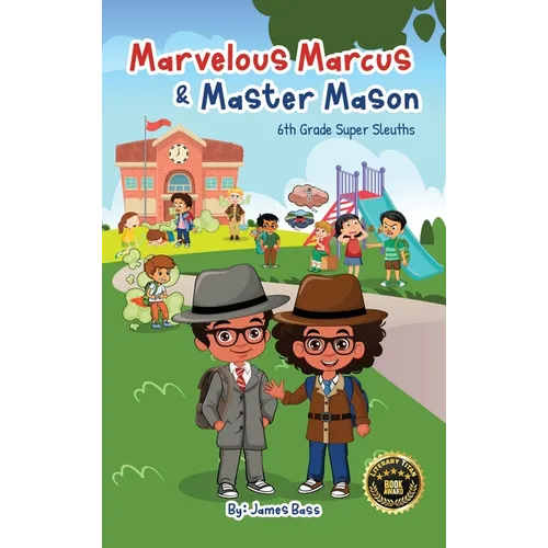 Marvelous Marcus and Master Mason: 6th Grade Super Sleuths