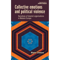 Collective Emotions and Political Violence: Narratives of Islamist Organisations in Western Europe