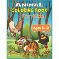 Animal Coloring Book For Kids Ages 8-10: 35 cute animal designs to color - Stress Relieving Patterns
