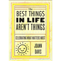The Best Things in Life Aren't Things: Celebrating What Matters Most