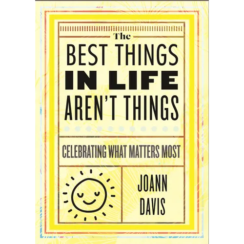 The Best Things in Life Aren't Things: Celebrating What Matters Most