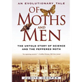 Of Moths and Men: An Evolutionary Tale: The Untold Story of Science and the Peppered Moth
