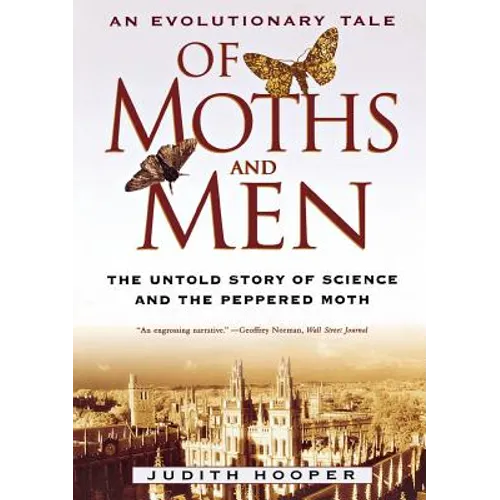 Of Moths and Men: An Evolutionary Tale: The Untold Story of Science and the Peppered Moth