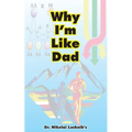 Why I'm Like Dad