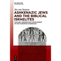 Ashkenazic Jews and the Biblical Israelites: The Early Demographic Development of East European Ashkenazis