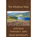 The Wicklow Way: And other Irishman's tales.