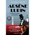 Arsène Lupin, Caballero Ladrón/ Arsène Lupin Gentleman Burglar