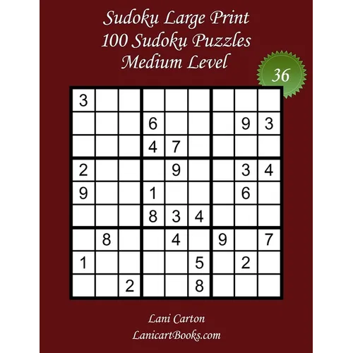 Sudoku Large Print for Adults - Medium Level - N°36: 100 Medium Puzzles - Big Size (8.3"x8.3") and Large Print (36 points)