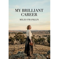 My Brilliant Career: by Miles Franklin