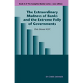 The Extraordinary Madness of Banks and the Extreme Folly of Governments