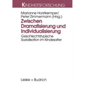 Zwischen Dramatisierung Und Individualisierung