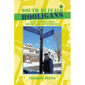 South Buffalo Hooligans: Short stories from the Rutland Boys 1964-1977
