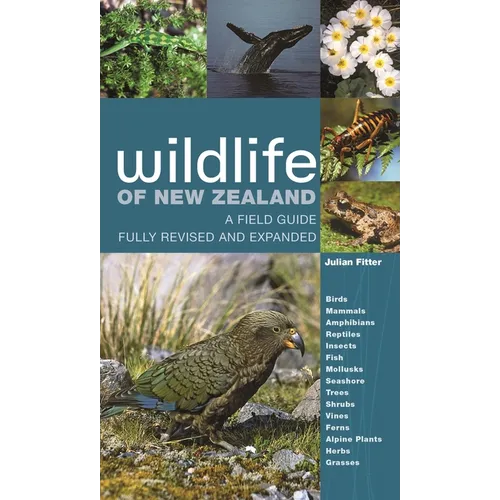 Wildlife of New Zealand: A Field Guide Fully Revised and Expanded
